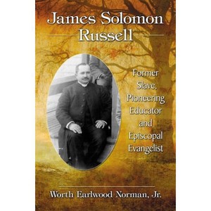 James Solomon Russell - by  Worth Earlwood Norman (Paperback) - 1 of 1