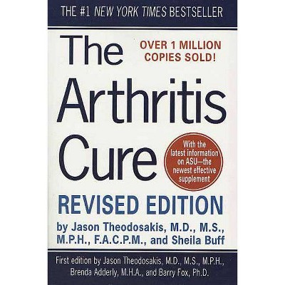 The Arthritis Cure - 2nd Edition by  Jason Theodosakis (Paperback)