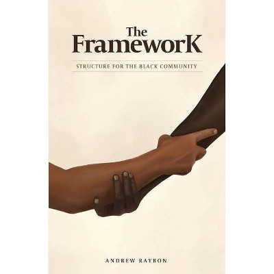 The Framework - by  Andrew Raybon (Paperback)