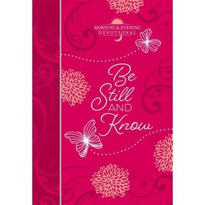 Be Still and Know - (Morning & Evening Devotionals) by  Broadstreet Publishing Group LLC (Leather Bound) - 1 of 1