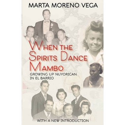 When the Spirits Dance Mambo - by  Marta Morena Vega (Paperback)