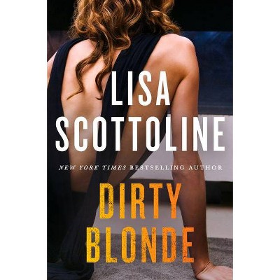 Dirty Blonde - by  Lisa Scottoline (Paperback)