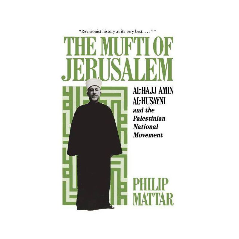 The Mufti of Jerusalem - by  Philp Mattar (Paperback), 1 of 2