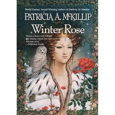 Winter Rose - (Winter Rose Novel) by  Patricia A McKillip (Paperback)