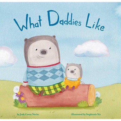 What Daddies Like - (Mini Bee Board Books) by  Judy Carey Nevin (Hardcover)