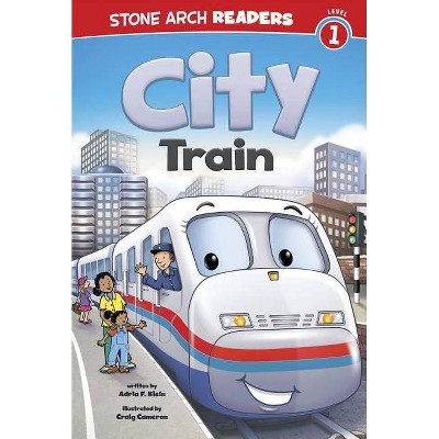 City Train - (Train Time) by  Adria F Klein (Paperback)