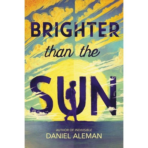 Brighter Than the Sun - by  Daniel Aleman (Hardcover) - image 1 of 1
