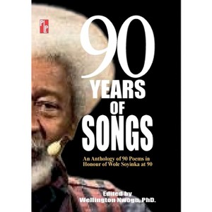 90 Years of Songs - by  Wellington Nwogu (Paperback) - 1 of 1