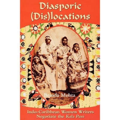 Diasporic (Dis)Locations - by  Brinda J Mehta (Paperback)