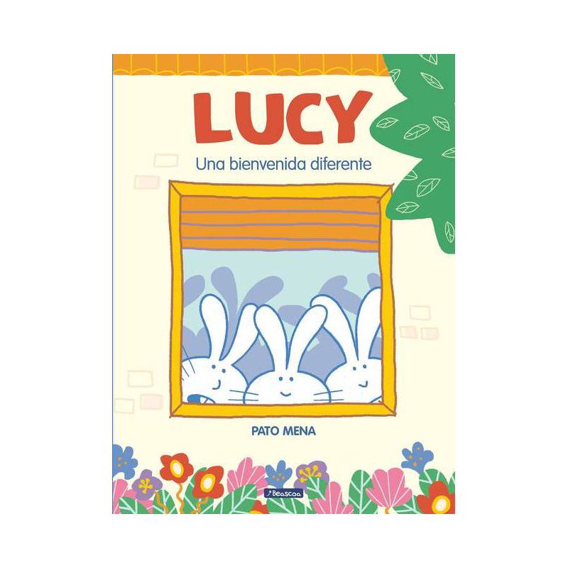 Lucy: Una Bienvenida Diferente / Lucy: A Different Type of Welcome - by  Pato Mena (Hardcover), 1 of 2