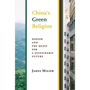China's Green Religion - by  James Miller (Hardcover) - 1 of 1