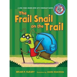 #4 the Frail Snail on the Trail - (Sounds Like Reading (R)) by  Brian P Cleary (Paperback) - 1 of 1