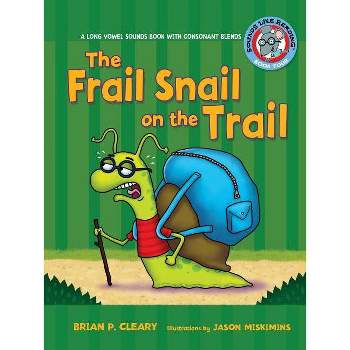 #4 the Frail Snail on the Trail - (Sounds Like Reading (R)) by  Brian P Cleary (Paperback)