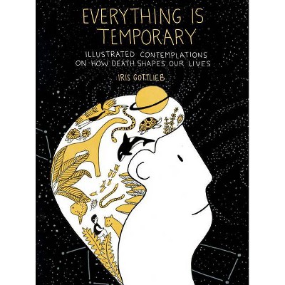 Everything Is Temporary - by  Iris Gottlieb (Paperback)