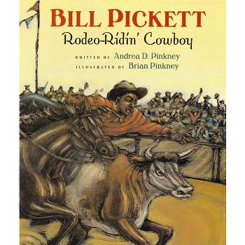 Bill Pickett - by  Andrea Davis Pinkney (Paperback)