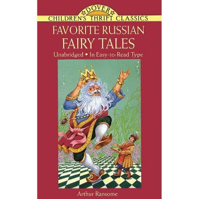 Favorite Russian Fairy Tales - (Dover Children's Thrift Classics) by  Arthur Ransome (Paperback)