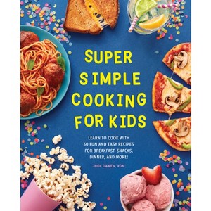 Super Simple Cooking for Kids - (Super Simple Kids Cookbooks) by  Jodi Danen (Paperback) - 1 of 1