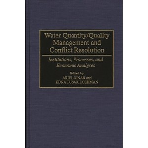 Water Quantity/Quality Management and Conflict Resolution - (Religious Studies; 34) by  Ariel Dinar & Edna T Loehman (Hardcover) - 1 of 1