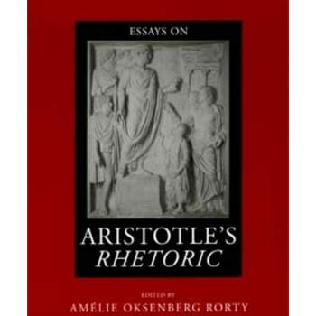 Essays on Aristotle's Rhetoric - (Philosophical Traditions) by  Amélie Oksenberg Rorty (Paperback)