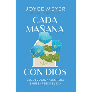 Cada Mañana Con Dios: 365 Devocionales Para Empezar Bien El Dia / Mornings with God: 365 Devotions to Start Your Day Right - by  Joyce Meyer - 1 of 1