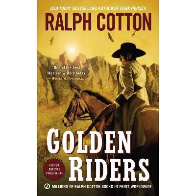 Golden Riders - (Ranger Sam Burrack) by  Ralph Cotton (Paperback)