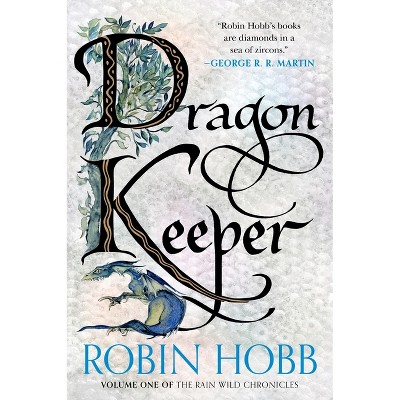 Dragon Keeper - (Rain Wilds Chronicles) by  Robin Hobb (Paperback)