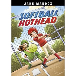 Softball Hothead - (Jake Maddox Sports Stories) by Jake Maddox - 1 of 1