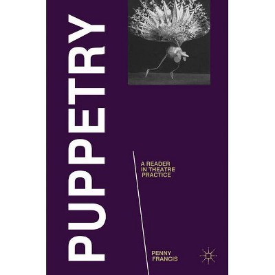  Puppetry - (Readers in Theatre Practices) by  Penny Francis (Paperback) 