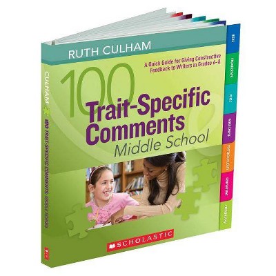 100 Trait-Specific Comments: Middle School - by  Ruth Culham (Spiral Bound)