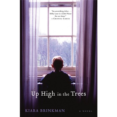 Up High in the Trees - by  Kiara Brinkman (Paperback)