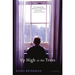 Up High in the Trees - by  Kiara Brinkman (Paperback) - 1 of 1