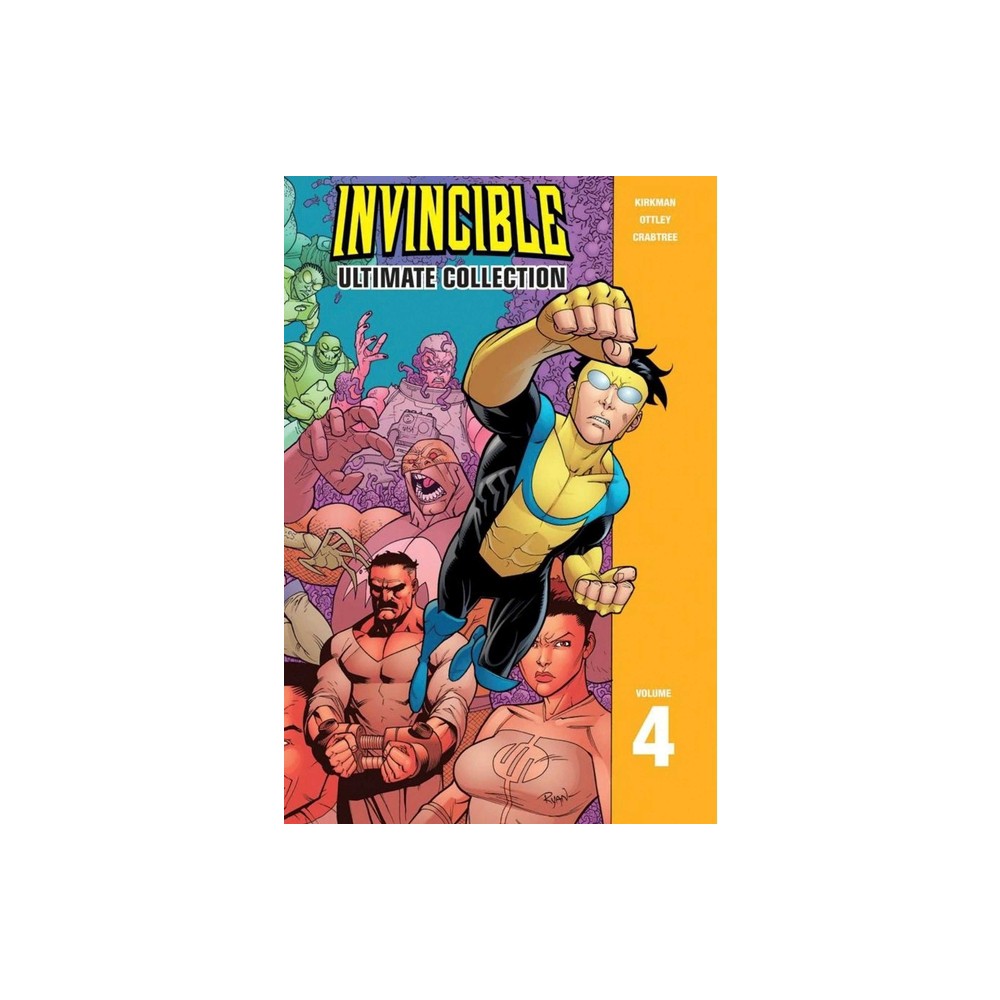 Invincible: The Ultimate Collection Volume 4 - (Invincible Ultimate Collection) by Robert Kirkman (Hardcover)