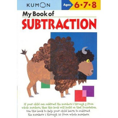 My Book of Subtraction - (Kumon Workbooks) (Paperback)