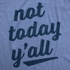 Womens Not Today Y'all T Shirt Funny Southern Accent Bad Day Sarcastic Graphic Texas Tee - Crazy Dog Women's T Shirt - 2 of 4