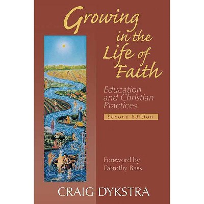 Growing in the Life of Faith - 2nd Edition by  Dykstra (Paperback)