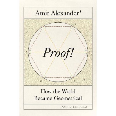 Proof! - by  Amir Alexander (Hardcover)