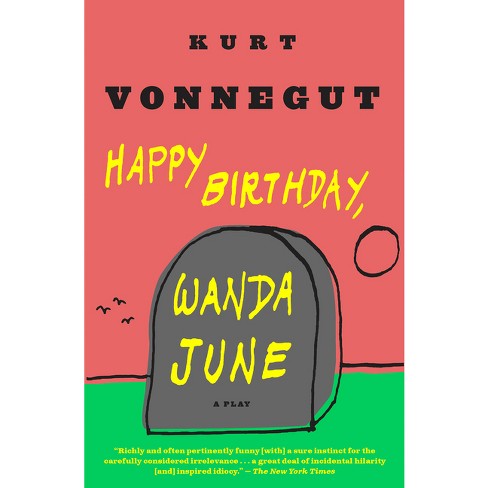 Happy Birthday, Wanda June - By Kurt Vonnegut (paperback) : Target