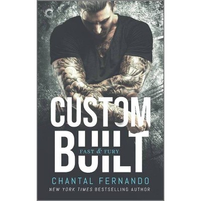 Custom Built - (Fast & Fury) by  Chantal Fernando (Paperback)