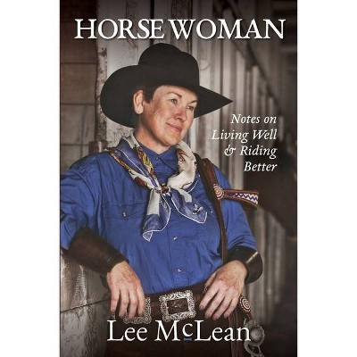 Horse Woman - by  Lee McLean (Paperback)