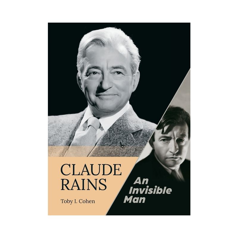 Claude Rains - An Invisible Man (hardback) - by  Toby I Cohen (Hardcover), 1 of 2