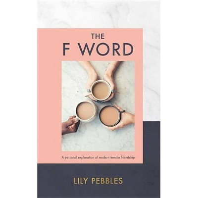 The F Word - by  Lily Pebbles (Hardcover)