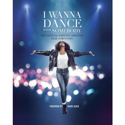 I Wanna Dance with Somebody - by  Weldon Owen (Hardcover)