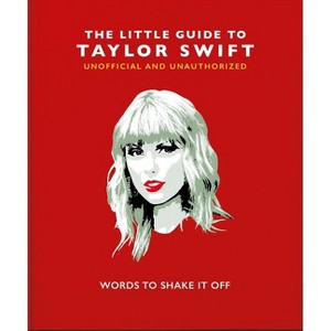 The Little Book of Taylor Swift - (Little Books of Music) by  Hippo! Orange (Hardcover) - 1 of 1
