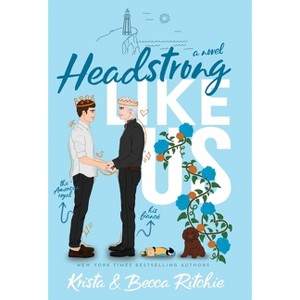 Headstrong Like Us (Special Edition ) - by Krista Ritchie & Becca Ritchie - 1 of 1