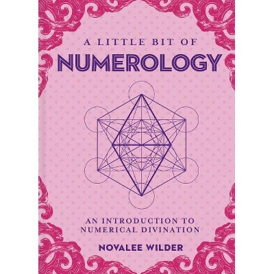 A Little Bit of Numerology - by  Novalee Wilder (Hardcover)