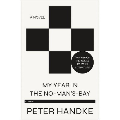 My Year in the No-Man's-Bay - by  Peter Handke (Paperback)