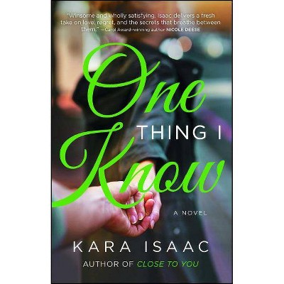 One Thing I Know - by  Kara Isaac (Paperback)