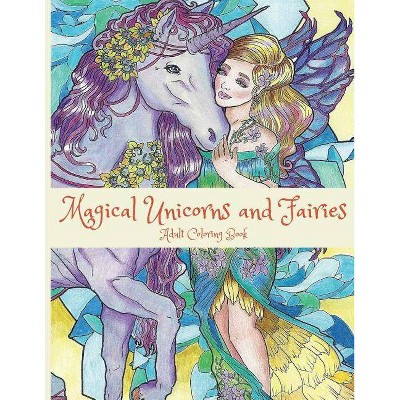 Magical Unicorns and Fairies - by  Lightburst Media (Paperback)