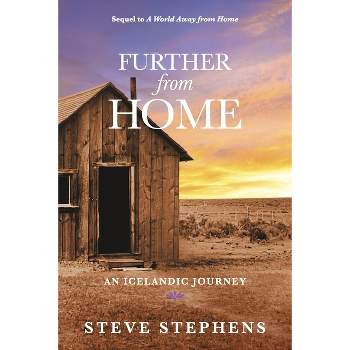 Further from Home - (Restless Journeys) by  Steve Stephens (Paperback)