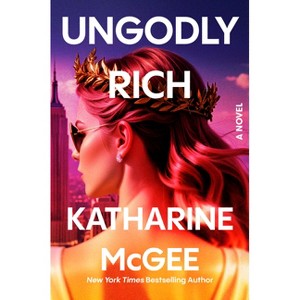 Ungodly Rich - by  Katharine McGee (Hardcover) - 1 of 1